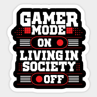 Gamer Mode On Living In Society Off Sticker